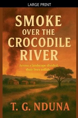 Smoke Over The Crocodile River - T G Nduna - cover