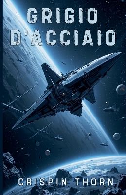 Grigio d'Acciaio - Crispin Thorn - cover