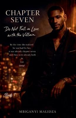 Chapter Seven: Do not Fall in Love - Mbiganyi Malidza - cover