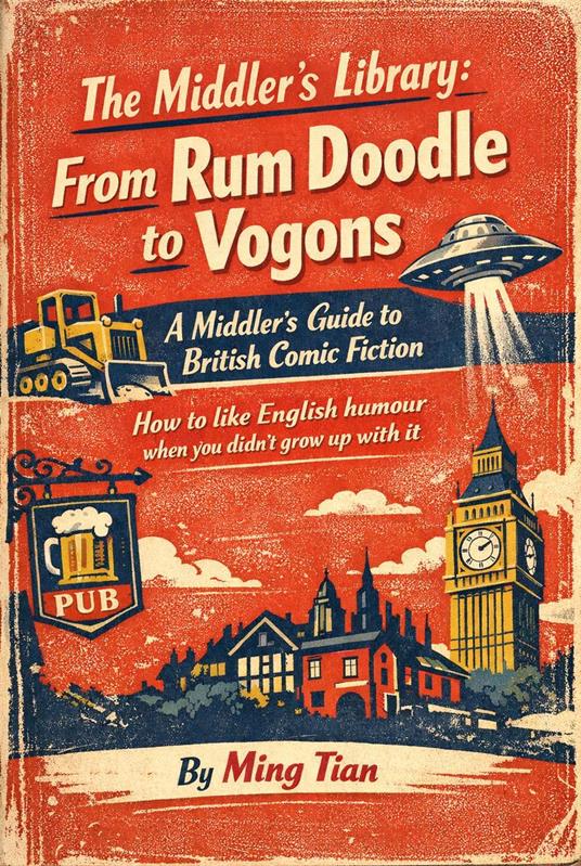 The Middler’s Library: From Rum Doodle to Vogons — A Middler’s Guide to British Comic Fiction