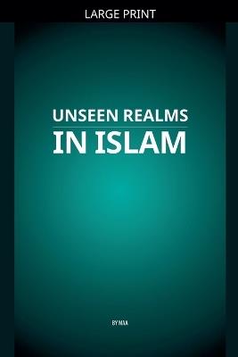 Unseen Realms in Islam - Maa - cover