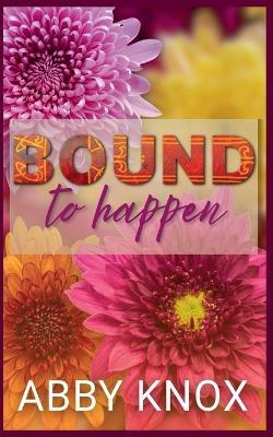 Bound To Happen - Abby Knox - cover