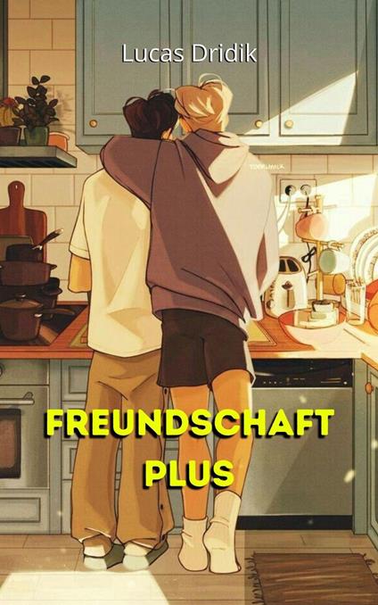 Freundschaft Plus - Lucas Dridik - ebook