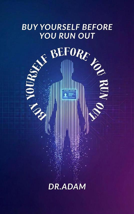 Buy Yourself Before You Run Out