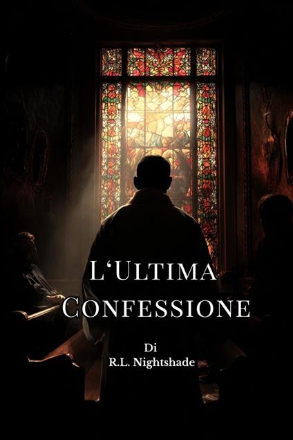 L'Ultima Confessione - R.L. Nightshade - ebook