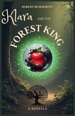 Klara and the Forest King - Robert McDermott - cover