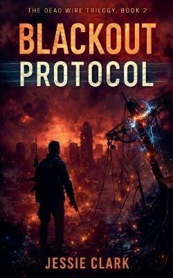 Blackout Protocol - Jessie Clark - cover
