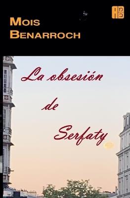 La obsesión de Serfaty - Mois Benarroch - cover