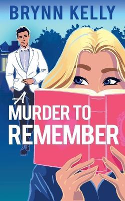 A Murder to Remember - Brynn Kelly - cover