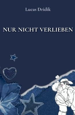 Nur nicht verlieben - Lucas Dridik - cover