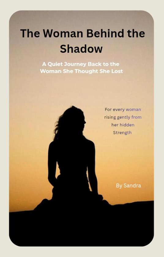 The Woman Behind the Shadow