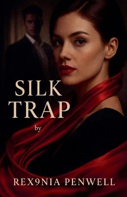 Silk Trap - Rexonia Penwell - cover