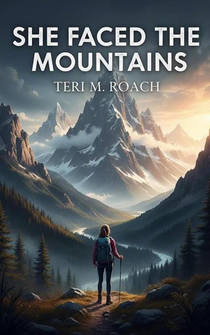 She Faced The Mountains