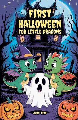 First Halloween for Little Dragons - John Reid - cover