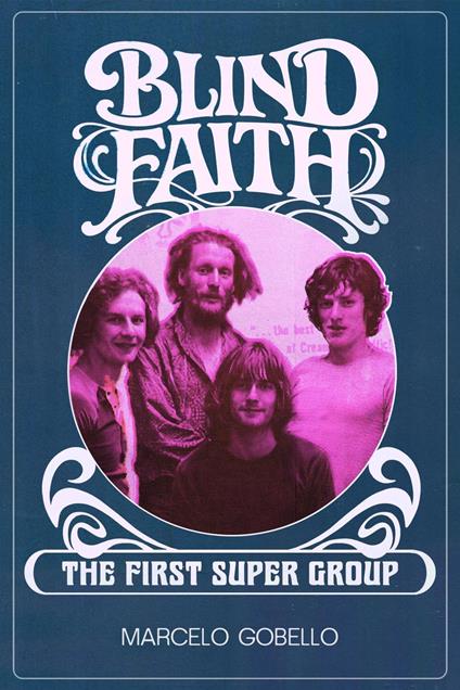 BLIND FAITH - The First Supergroup