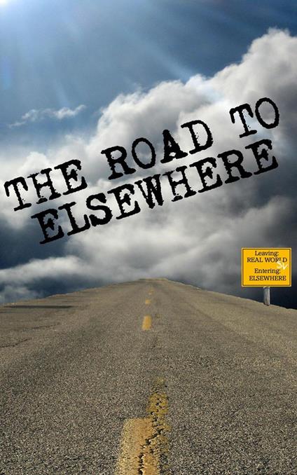 The Road to Elsewhere