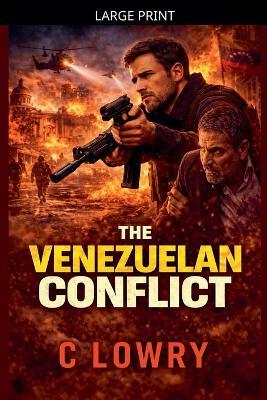 The Venezuelan Conflict - C Lowry - cover
