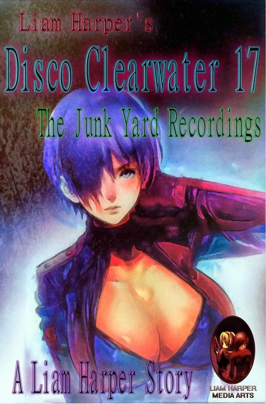 Disco Clearwater 17: The Junk Yard Recordings.