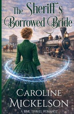 The Sheriff's Borrowed Bride - Caroline Mickelson - cover