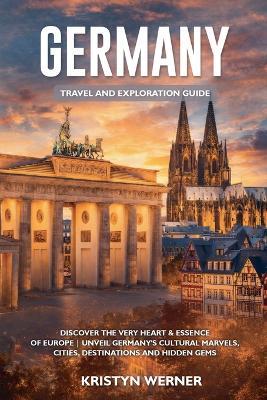 Germany Travel and Exploration Guide - Kristyn Werner - cover