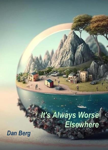 It's Always Worse Elsewhere