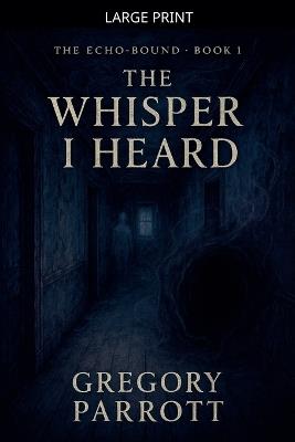 The First Whisper - Gregory Parrott - cover