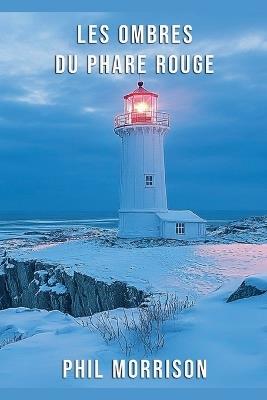 Les Ombres Du Phare Rouge - Phil Morrison - cover