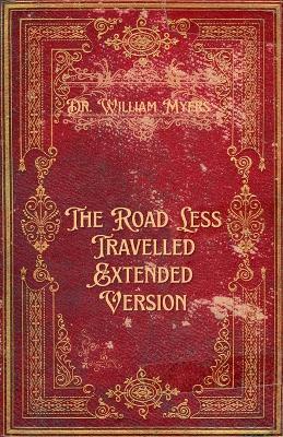 The Road Less Travelled: Extended Version - William Myers - cover
