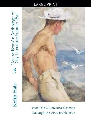 Ode to Boy, Vol. 2: An Anthology of Same-Sex Attraction in Literature from the 19th Century through the First World War - Keith Hale - cover