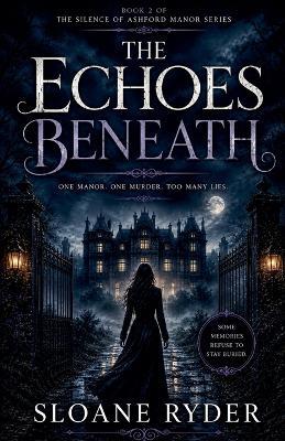 The Echoes Beneath - Sloane Ryder - cover