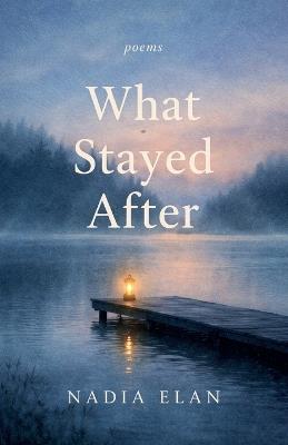 What Stayed After - Nadia Elan - cover