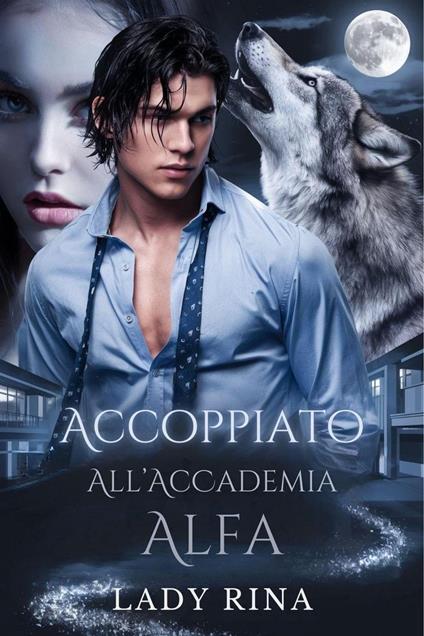 Accoppiato All’Accademia Alfa - Lady Rina - ebook