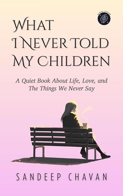 What I Never Told My Children