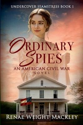 Ordinary Spies - Renae Weight Mackley - cover