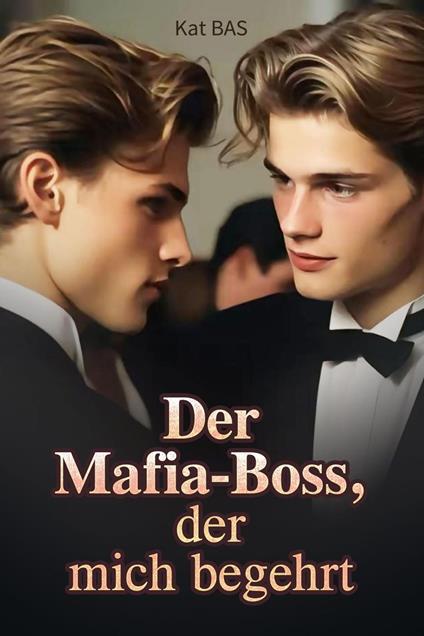 Der Mafia-Boss, der mich begehrt