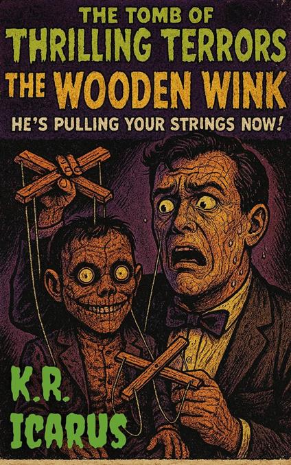 The Wooden Wink: He’s Pulling Your Strings Now!