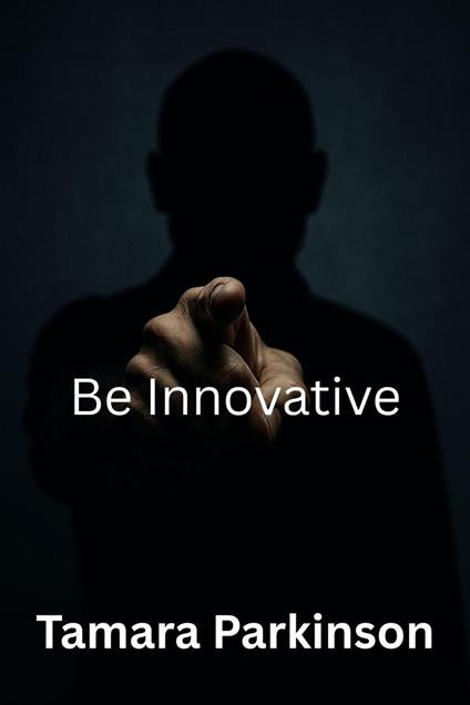 Be Innovative