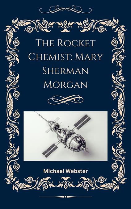 The Rocket Chemist: Mary Sherman Morgan