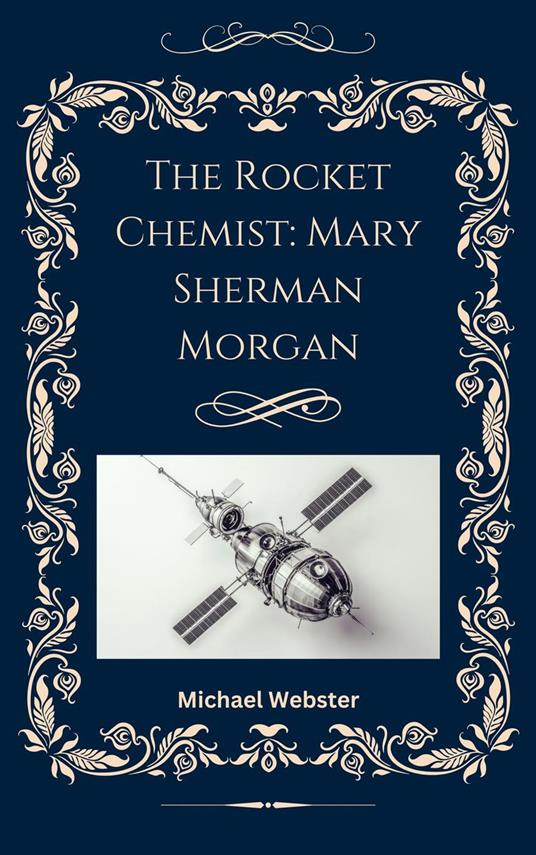 The Rocket Chemist: Mary Sherman Morgan