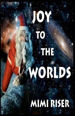Joy To The Worlds - Mimi Riser - cover
