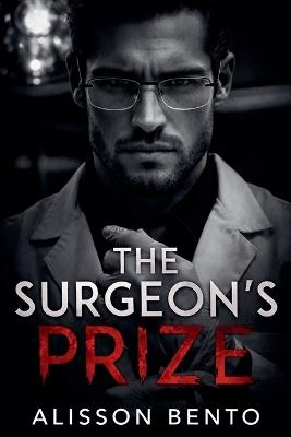 The Surgeon's Prize - Alisson Bento - cover