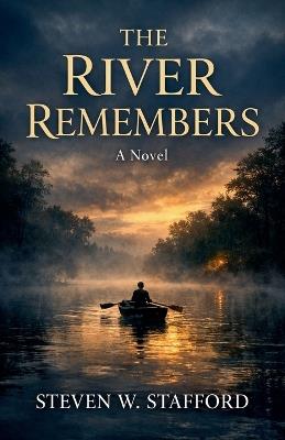The River Remembers - Steve Stafford - cover