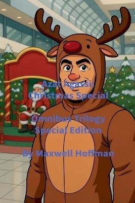 Azat Agassi: Christmas Special Omnibus Trilogy Special Edition - Maxwell Hoffman - cover