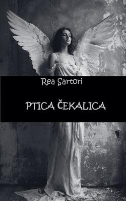 Ptica čekalica - Rea Sartori - cover