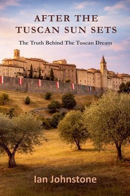 After The Tuscan Sun Sets - Ian Johnstone - cover