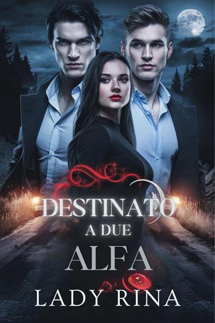 Destinato a due alfa - Lady Rina - ebook