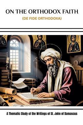 On the Orthodox Faith (De Fide Orthodoxa) - Leo Eusebius - cover