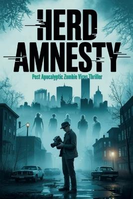Herd Amnesty - Post Apocalyptic Zombie Virus Thriller - Jaxon Blackout - cover