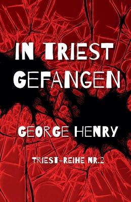 In Triest Gefangen - George Henry - cover