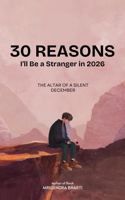 30 Reasons I’ll Be a Stranger in 2026